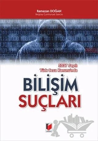 5237 Sayılı Türk Ceza Kanunu'nda Bilişim Suçları