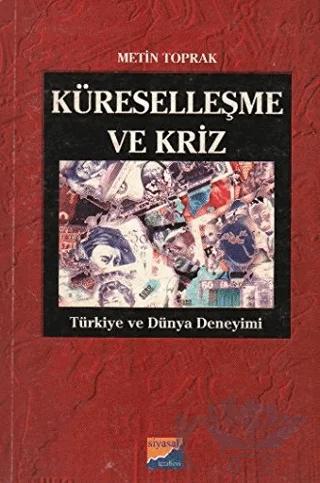 Küreselleşme ve Kriz Türkiye ve Dünya Deneyimi
