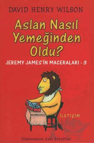 Aslan Nasıl Yemeğinden Oldu?