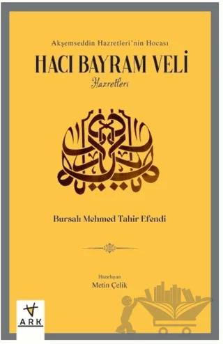 Hacı Bayram Veli Hazretleri – Akşemseddin Hazretleri’nin Hocası-