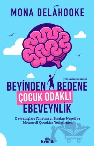 Beyinden Bedene Çocuk Odaklı Ebeveynlik