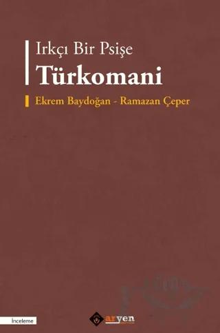 Irkçı Bir Psişe Türkomani