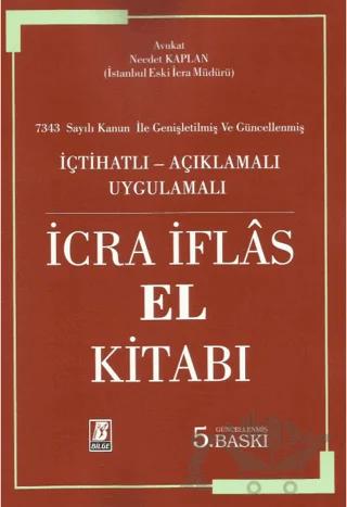 İçtihatlı - Açıklamalı Uygulamalı İcra İflas El Kitabı
