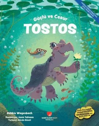 Güçlü ve Cesur Tostos – Debbie Wagenbach – Sabri Ülker Vakfı Yayınları kitap kapağı
