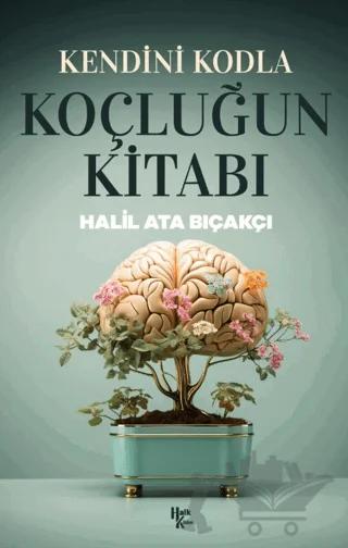 Kendini Kodla: Koçluğun Kitabı