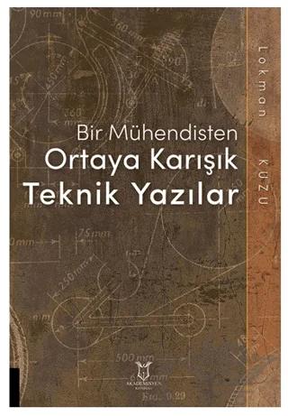 Bir Mühendisten Ortaya Karışık Teknik Yazılar