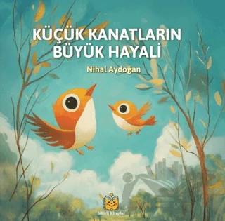 Küçük Kanatların Büyük Hayali