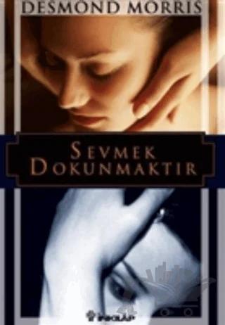 Sevmek Dokunmaktır