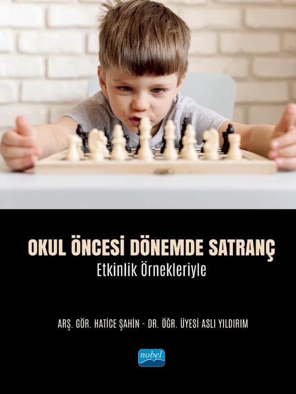 Okul Öncesi Dönemde SATRANÇ - Etkinlik Örnekleriyle