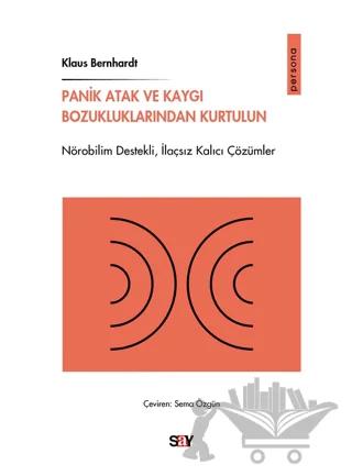 Panik Atak ve Kaygı Bozukluklarından Kurtulun