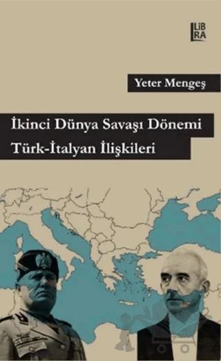 İkinci Dünya Savaşı Dönemi Türk - İtalyan İlişkileri