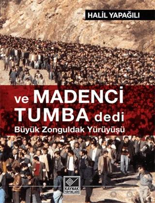 Ve Madenci Tumba Dedi – Halil Yapağılı – Kaynak Yayınları kitap kapağı