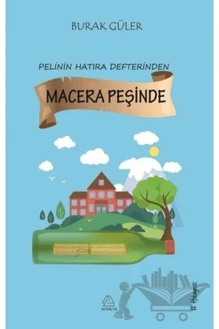 Macera Peşinde - Pelin'in Hatıra Defterinden