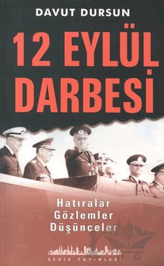 12 Eylül Darbesi Hatıralar, Gözlemler, Düşünceler