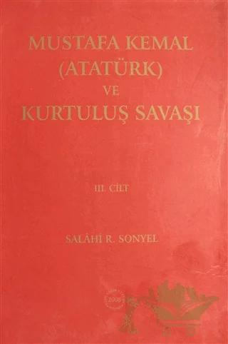Mustafa Kemal (Atatürk) ve Kurtuluş Savaşı Ciilt: 3