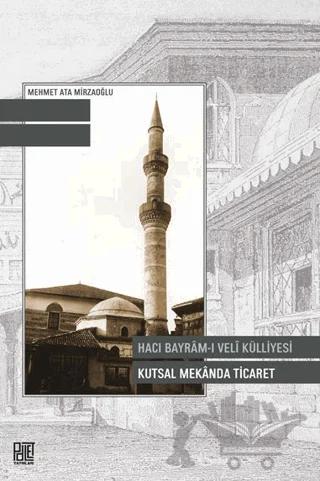 Hacı Bayram-ı Veli Külliyesi Kutsal Mekanda Ticaret