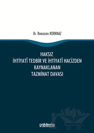 Haksız İhtiyati Tedbir ve İhtiyati Hacizden Kaynaklanan Tazminat Davası