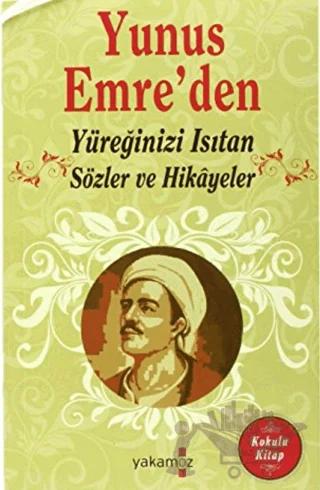 Yunus Emre’den Yüreğinizi Isıtan Sözler ve Hikayeler