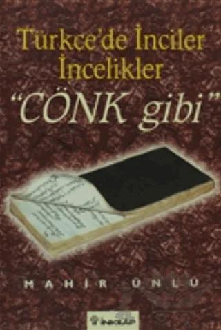 Türkçe’de İnciler İncelikler Cönk Gibi