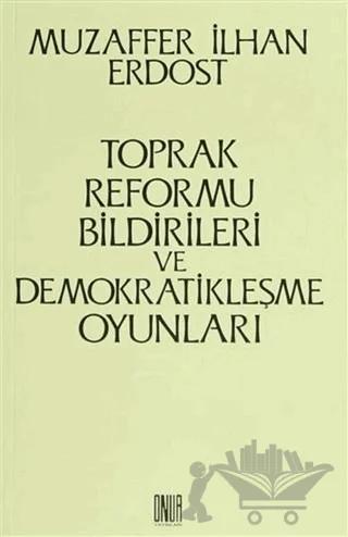 Toprak Reformu Bildirileri ve Demokratikleşme Oyunları