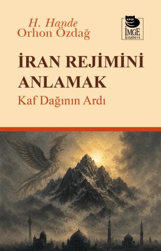İran Rejimini Anlamak