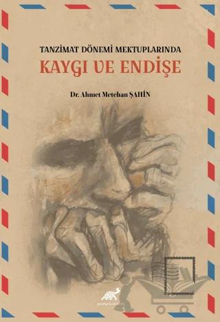 Tanzimat Dönemi Mektuplarında Kaygı ve Endişe
