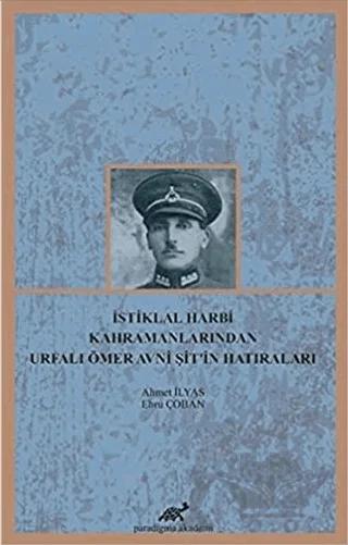 İstiklal Harbi Kahramanlarından Urfalı Ömer Avni Şit’in Hatıraları