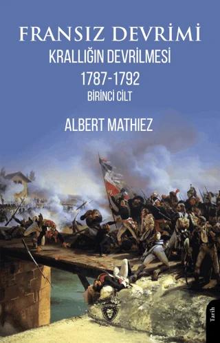 Fransız Devrimi: Krallığın Devrilmesi 1787-1792 (Birinci Cilt)