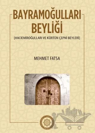 Bayramoğulları Beyliği Hacıemiroğulları ve Kürtün Çepni Beyleri
