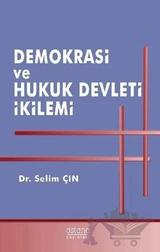 Demokrasi ve Hukuk Devleti İkilemi