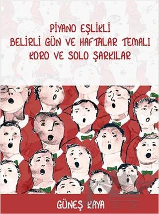 Piyano Eşlikli Belirli Gün ve Haftalar Temalı Koro ve Solo Şarkılar