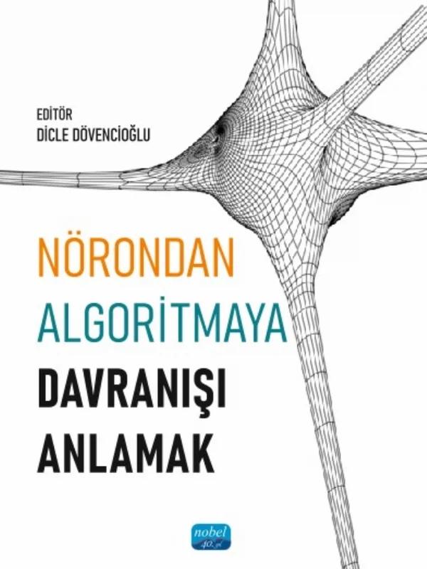 Nörondan Algoritmaya Davranışı Anlamak