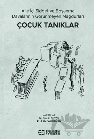 Aile İçi Şiddet ve Boşanma Davalarının Görünmeyen Mağdurları: Çocuk Tanıklar