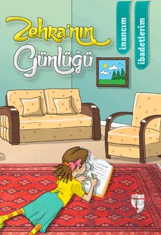 Zehra’nın Günlüğü - İnancım, İbadetlerim