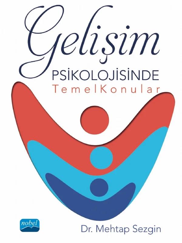 Gelişim Psikolojisinde Temel Konular