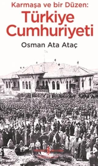 Karmaşa ve Bir Düzen: Türkiye Cumhuriyeti
