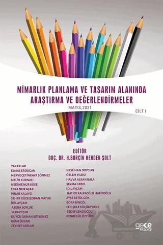 Mimarlık Planlama ve Tasarım Alanında Araştırma ve Değerlendirmeler Mayıs Cilt 1
