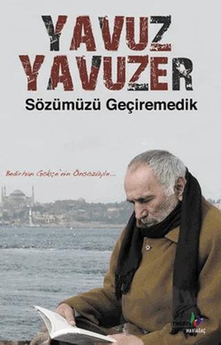 Sözümüzü Geçiremedik