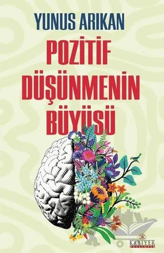 Pozitif Düşünmenin Büyüsü – Yusuf Arıkan – Kariyer Yayınları kitap kapağı