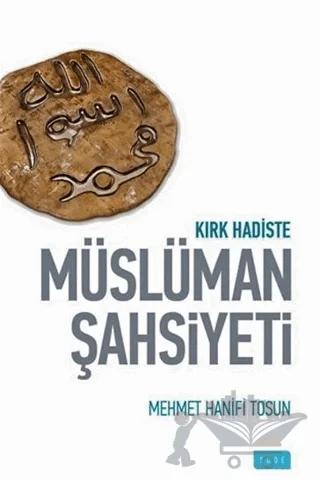 Kırk Hadiste Müslüman Şahsiyeti