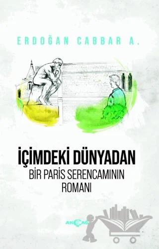 İçimdeki Dünyadan Bir Paris Serencamının Romanı