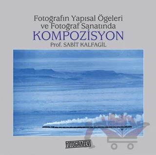 Fotoğrafın Yapısal Öğeleri ve Fotoğraf Sanatında Kompozisyon