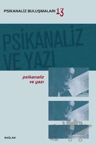 Psikanaliz ve Yazı - Psikanaliz Buluşmaları 13