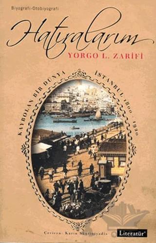 Hatıralarım Kaybolan Bir Dünya İstanbul 1800-1920