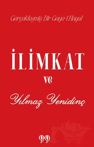 İlimkat ve Yılmaz Yenidinç Gerçekleşmiş Bir Gaye-i Hayal