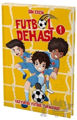 Futbol Dehası 1 - Yazyurdu Futbol Turnuvası – Sin Eren – Ephesus Yayınları kitap kapağı