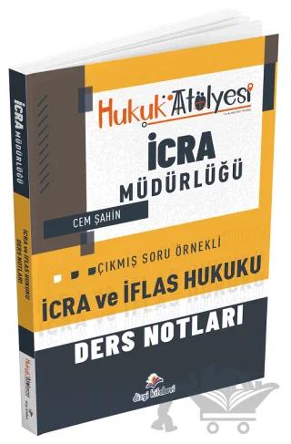 Hukuk Atölyesi İcra Müdürlüğü İcra ve İflas Hukuku Ders Notları