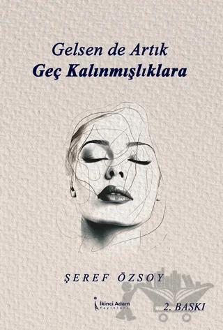 Gelsen de Artık Geç Kalınmışlıklara