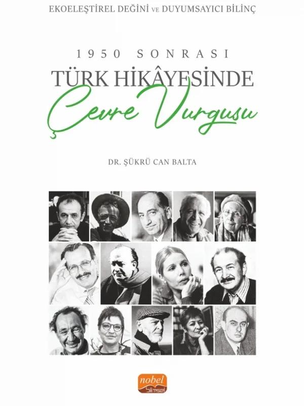 1950 SONRASI TÜRK HİKÂYESİNDE ÇEVRE VURGUSU - Ekoeleştirel Değini ve Duyumsayıcı Bilinç