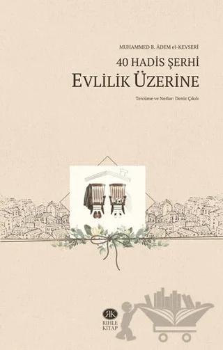40 Hadis Şerhi - Evlilik Üzerine